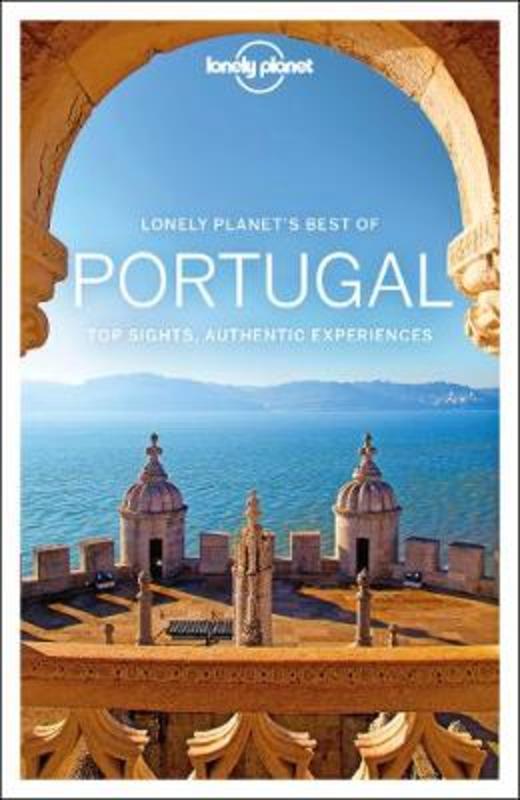 Lonely Planet Best Of Portugal By Lonely Planet (9781787014053) | Harry ...