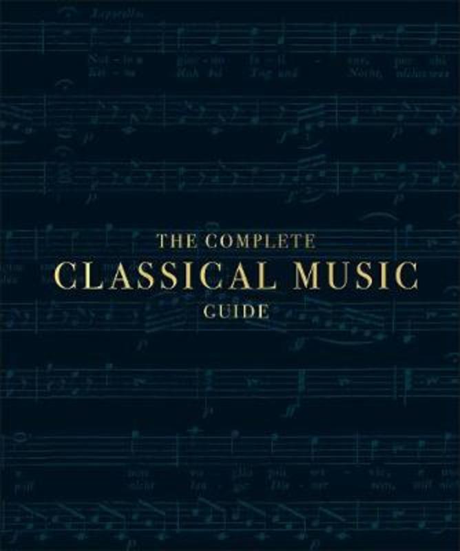 The Complete Classical Music Guide by DK (9780241422984) Harry Hartog
