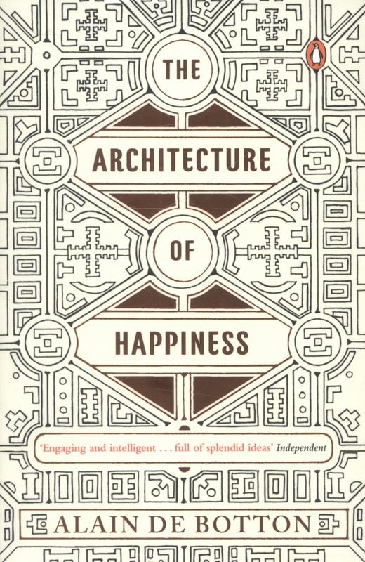 The Architecture Of Happiness By Alain De Botton 9780241970058