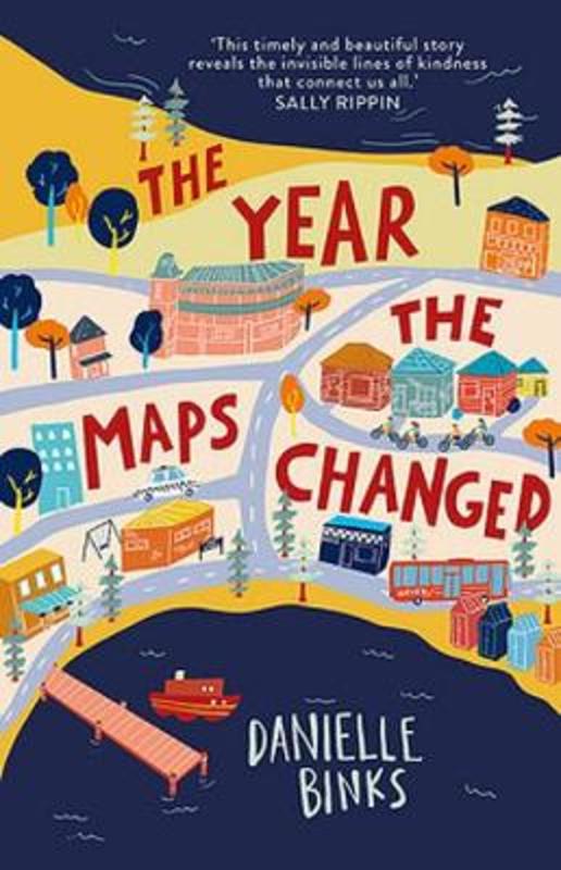 The Year the Maps Changed by Danielle Binks The Year the Maps Changed by Danielle Binks