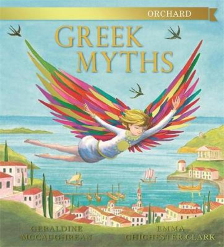 Orchard Greek Myths by Geraldine McCaughrean (9781408324370) Harry Hartog Bookseller