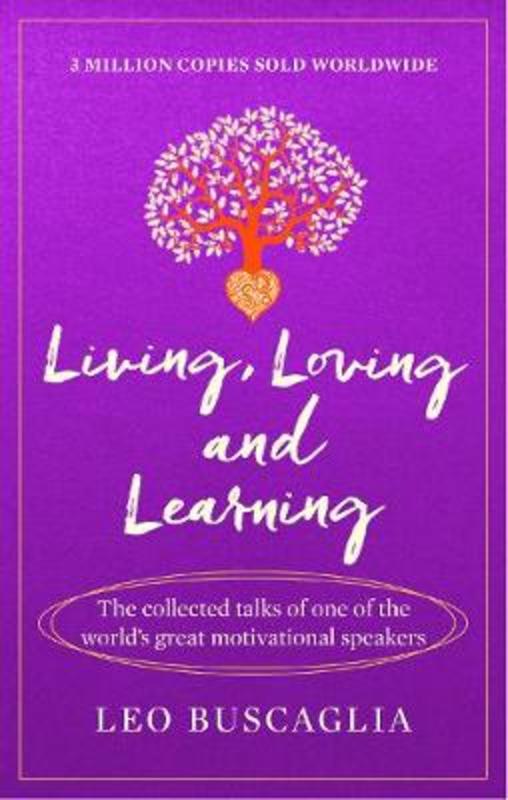 Living, Loving and Learning by Leo Buscaglia (9781911440383) Harry Hartog Bookseller