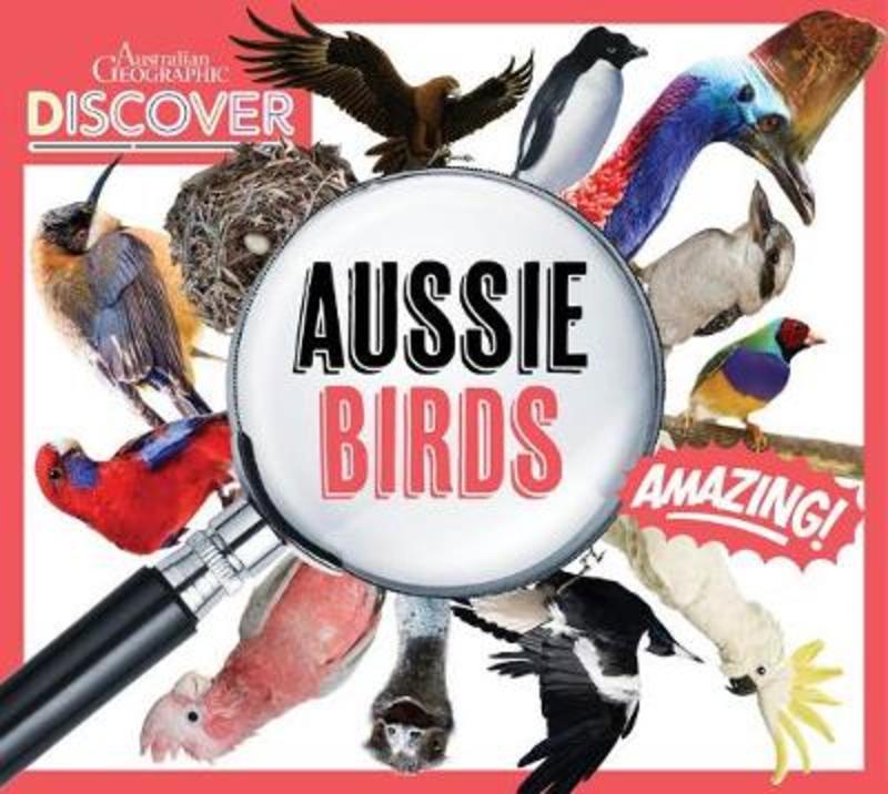 Australian Geographic Discover Aussie Birds by (9781925847772) Harry