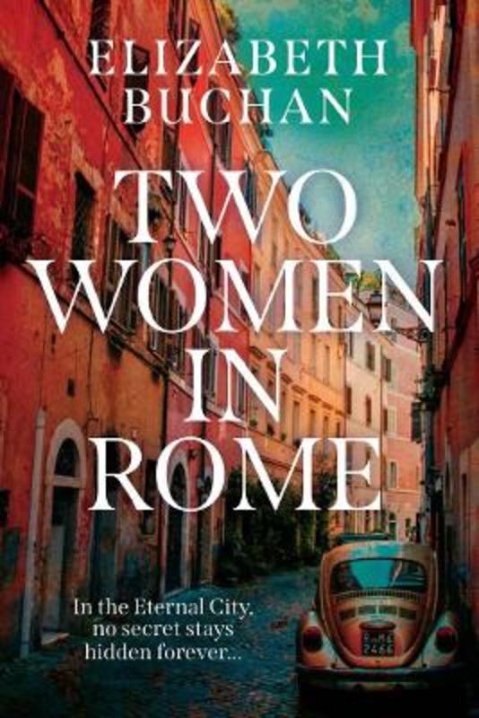 Two Women in Rome by Elizabeth Buchan (9781838954437) | Harry Hartog ...