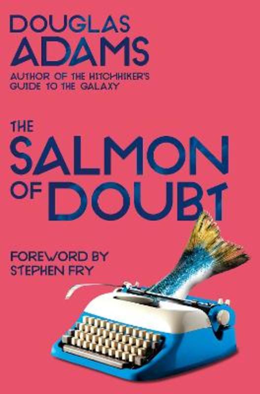 The Salmon of Doubt by Douglas Adams (9781529034608) Harry Hartog Bookseller