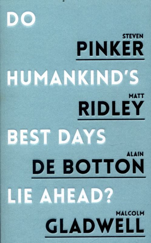 Do Humankind's Best Days Lie Ahead? by Steven Pinker ...