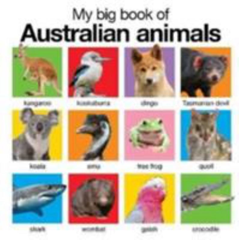 My Big Book of Australian Animals by Roger Priddy (9781783415618) Harry Hartog Bookseller