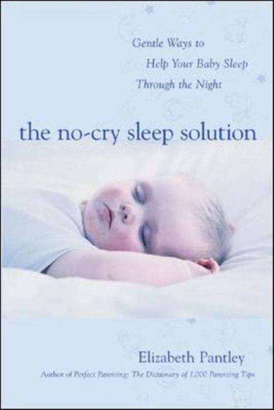 The No Cry Sleep Solution Gentle Ways To Help Your Baby Sleep Through The Night By Elizabeth Pantley 9780071381390 Harry Hartog Bookseller