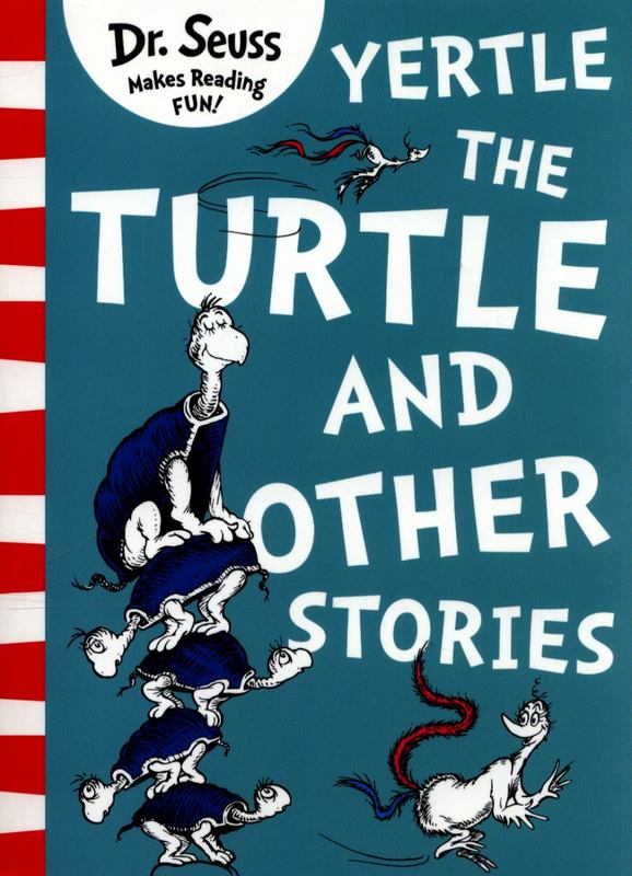 Yertle The Turtle And Other Stories By Dr Seuss 9780008240035