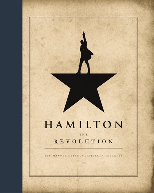 Hamilton The Revolution by LinManuel Miranda