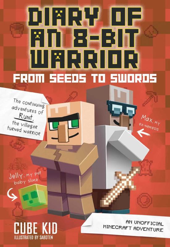 Diary Of An 8 Bit Warrior From Seeds To Swords Book 2 8 Bit Warrior Series By Cube Kid Harry Hartog Bookseller