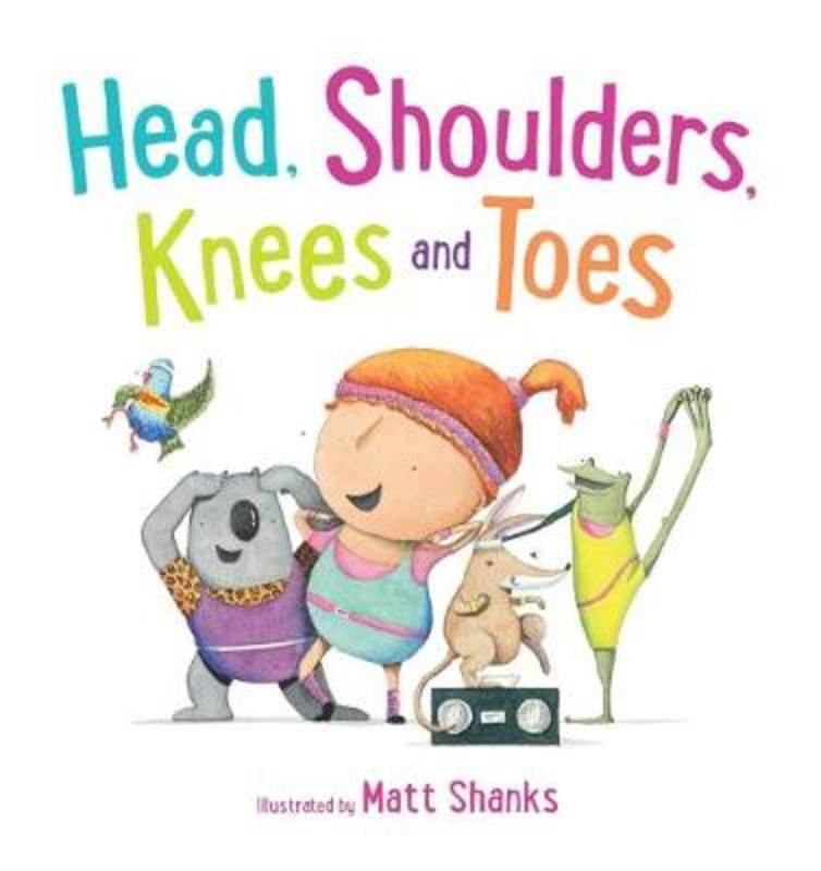 Head, Shoulders, Knees and Toes by Matt Shanks (9781742769721) Harry