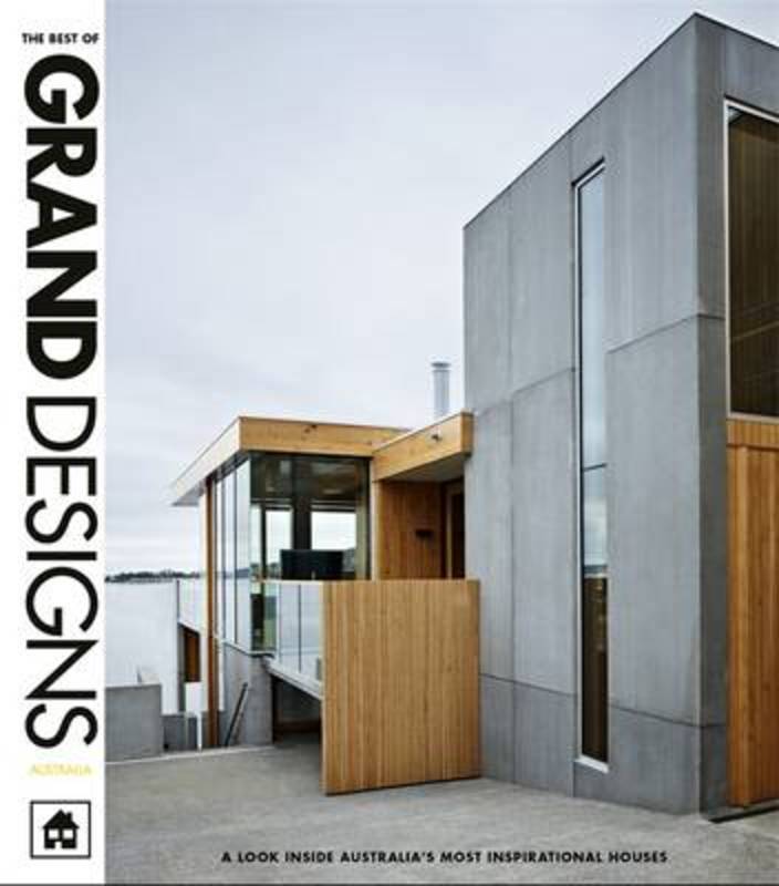 The Best Of Grand Designs Australia By Grand Designs