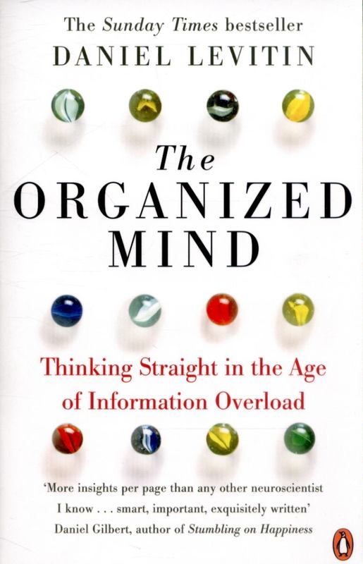 The Organized Mind By Daniel Levitin 9780241965788 Harry