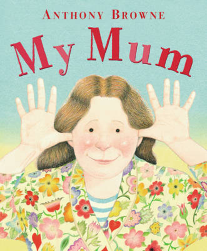 My Mum by Anthony Browne (9780552560207) | Harry Hartog Bookseller