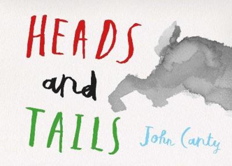 Heads and Tails by John Canty (9780994384126) Harry Hartog Bookseller